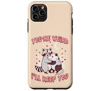 Valentines Day Raccoon Possum Funny Youre Weird Ill Keep You Case for iPhone 11 Pro Max