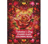 Valentine's Day Stained Glass Coloring Book: Romantic Heart & Flower Window Designs for Adults Featuring Love-Themed Pages for Relaxation and Stress ... Book for Adults - Single-Sided Designs