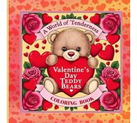 Valentine's Day Teddy Bears: A World of Tenderness