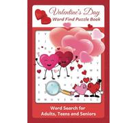 Valentine's Day Word Find Puzzle: Word Search for Adults, Teens and Seniors about Love, Romance, Companionship and more | 6x9 inches, 113 pages | 50+ ... Gift for Vacations, Holidays, and Free Times