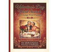 Valentine's Day Word Search: 50+ Large Print Puzzles | For Adults & Seniors | Love, Romance, Flowers & Valentine Traditions | Relaxing, Brain Training ... Series to Discover, Learn, Relax & have FUN)