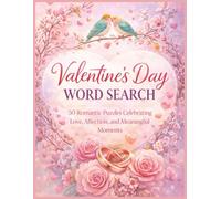 Valentine's Day Word Search: 50 Large Print Romantic Puzzles • 750 Words Celebrating Love, Affection, and Meaningful Moments (MiWi Puzzles)