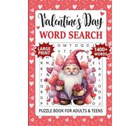 Valentine's Day Word Search Puzzle Book for Adults & Teens: Large Print Relaxing Holiday Activity Book for Seniors - 1400+ Heartwarming Words with Solutions