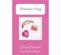 Valentine's Day Word Search Puzzle Book: Word Searches with easy-to-Read Print about Valentine, Love and More | 6x9 inches, 110 pages | 50+ Puzzles... Gift for Vacations, Holiday and Free Times.