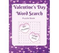 Valentine's Day Word Search Puzzle Book: Word Searches with Large Print about Love, Romance & Friendship | 8.5x11 inches, 101 pages | 65+ Puzzles…Gift for Partners, Holidays and Quiet Times