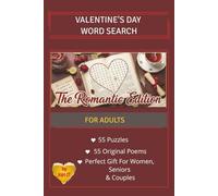 Valentine's Day Word Search: The Romantic Edition For Valentine's Day And Special Occasions, Celebrate Love, a Delightful Puzzle Book Filled With Poems For Adults & Teens, A Perfect Valentine’s Gift
