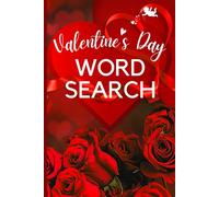 Valentine's Day Word Search: Valentine's Day Themed Word Find Puzzle Book For Adults, With A Holiday Hearts And Red Roses Cover Design.
