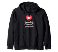 Valentine's Day You are my Favorite Notification Zip Hoodie