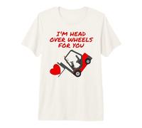 Valentines Forklift Truck, I'm Head Over Wheels for You Premium T-Shirt