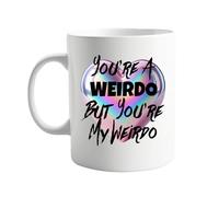 Valentines Gift Mug You're a Weirdo But You're My Weirdo 11oz Ceramic Mug - Funny Coffee Cup for Couples, Anniversary, Husband, Wife, or Best Friend Joke Gift