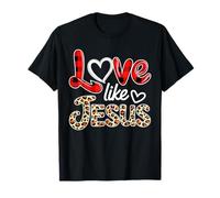 Valentines Love Like Jesus Christian God Cheetah Leopard T-Shirt