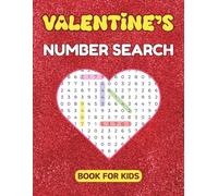 Valentine's Number Search Book For Kids: 100 Educational Puzzles With 2000 Numbers For Children With Solutions