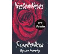 Valentines Sudoku Puzzle Book: Easy to Read Print, Valentines themed Front Cover, 6x9 inches, 110 pages, 50+ Puzzles, Ideal gift for Valentines !
