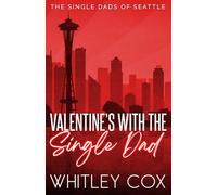 Valentine's with the Single Dad: 7 (The Single Dads of Seattle)