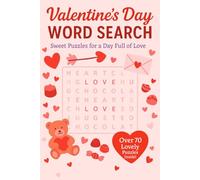 Valentines Word Search: A Puzzle Book about Hearts, Roses, Romance and More