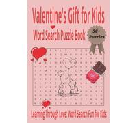 Valentine's Word Search Puzzle Book for Kids: Learn Thru Love: More than 50 Puzzles for your kids this Valentine /6x9 | 110 Pages | Fun & Love-Filled ... family night fun or gift for your littles
