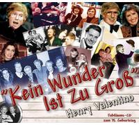 Valentino, Henry - Kein Wunder Ist Zu Gross