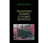 VALENTINO, OLIMPIA E L'UOMO SELVATICO
