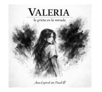 Valeria: La grieta en la mirada (Los cuentos de la Espiral Mágica)