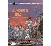 Valerian Vol. 18: In Uncertain Times (Valerian & Laureline)
