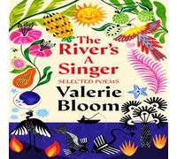Valerie Bloom The River's A Singer: Selected Poems Paperback Book Valerie Bloom Multicolor