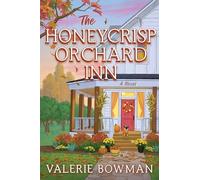 The Honeycrisp Orchard Inn: A Novel: 1 (Honeycrisp Orchard Romance, 1)