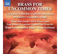 Velvet Brown; Daniel Prim; Fran Vielma; Hiram Diaz; Brass for Uncommon Times; Brian Kaufman - Brass For Uncommon Times (Coleman; Collins; Copley; Mendoza; Petersen; Yagisawa; York)