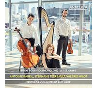 Valérie Milot; Stéphane Tétreault; Antoine Bareil - Trios For Harp - Ibert; Renie; Halvorsen; Schubert