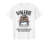 Valerie Same As A Normal Girl Just Much Cooler Girl Name T-Shirt