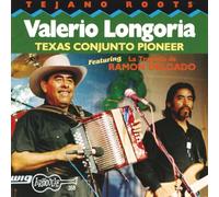 Valerio Longoria - Texas Conjunto Pioneer