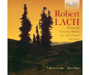 Valerio Losito; Jiao Chen - Lach: Sonatas And Lyrische Stucke For Viola D'Amore And Piano