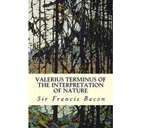 Valerius Terminus of the Interpretation of Nature