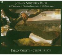 Valetti · Frisch – Bach: Sonatas for Violin & Keyboard BWV 1014–1019
