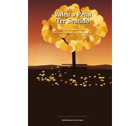 Valeu a Pena Ter Sentido: Um romance sobre sofrimento, esperança e a coragem de responder à vida