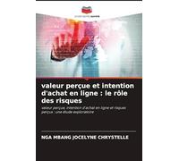 valeur perçue et intention d'achat en ligne: le rôle des risques