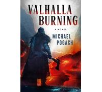 Valhalla Burning : A Novel