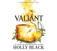 Valiant : A Modern Faerie Tale