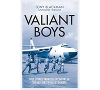 Valiant Boys: True Tales from the Operators of the UK's First Four-Jet Bomber (Jet Age)