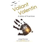 Valiant Valentin: A story of true love