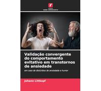Validação convergente do comportamento evitativo em transtornos de ansiedade: em caso de distúrbios de ansiedade e humor