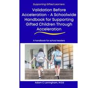 Validation Before Acceleration: A Schoolwide Handbook for Supporting Gifted Children Through Acceleration (Supporting Gifted Learners)