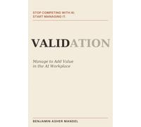 Validation: Manage to Add Value in the AI Workplace