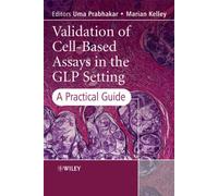 Validation of Cell-Based Assays in the GLP Setting : A Practical Guide