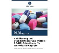 Validierung und Stabilitätsprüfung mittels RP-HPLC-Methode für Meloxicam-Kapseln: Entwickelt und validiert gemäß den ICH-Richtlinien