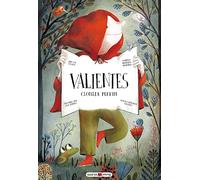 Valientes: ¿Qué sería de nuestros cuentos preferidos sin los valientes que triunfan sobre los villanos? (Libros para los que aman los libros)