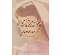 ¡Valió la pena!: Poemario