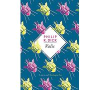 Valis: Written by Philip K. Dick, 2012 Edition, Publisher: W&N [Paperback]