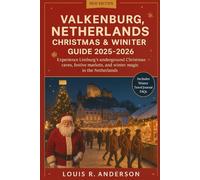 Valkenburg, Netherlands Christmas & Winter Guide 2025-2026: Experience Limburg’s underground Christmas caves, festive markets, and winter magic in the Netherlands