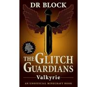 Valkyrie: An Unofficial Minecraft Book (Tales of the Glitch Guardians)