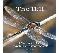 Valkyrie The 11:11 : Poems like pickled emotions Paperback Book Valkyrie Multicolor